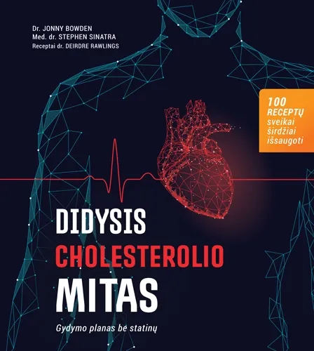 Didysis cholesterolio mitas. Gydymo planas be statinų