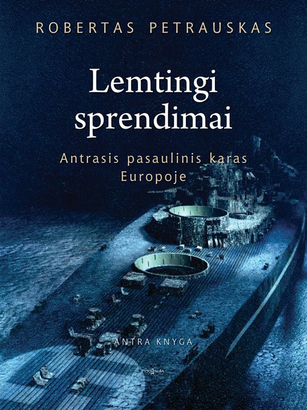 Lemtingi sprendimai. Antrasis pasaulinis karas Europoje