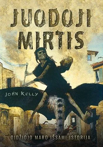 Juodoji mirtis. Didžiojo maro išsami istorija