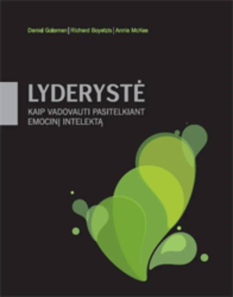 Lyderystė. Kaip vadovauti pasitelkiant emocinį intelektą