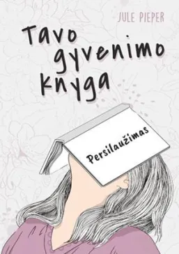 Tavo gyvenimo knyga. Persilaužimas