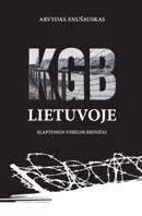 KGB Lietuvoje. Slaptosios veiklos bruožai
