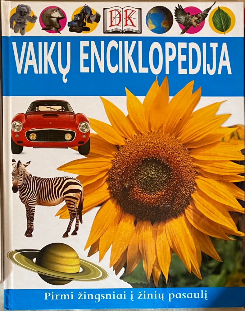 VAIKŲ ENCIKLOPEDIJA. PIRMI ŽINGSNIAI Į ŽINIŲ PASAULĮ