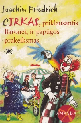 Cirkas, priklausantis Baronei, ir papūgos prakeiksmas