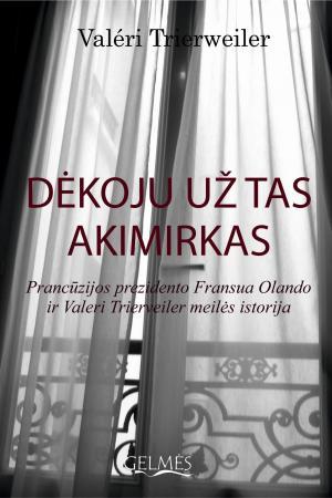 Dėkoju už tas akimirkas. Prancūzijos prezidento Fransua Olando ir Valeri Trierveiler meilės istorija