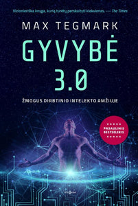 Gyvybė 3.0: žmogus dirbtinio intelekto amžiuje