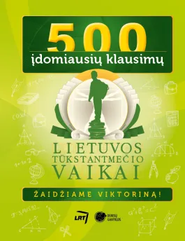 500 įdomiausių klausimų. Žaidžiame viktoriną!