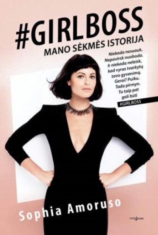 Girlboss. Mano sėkmės istorija