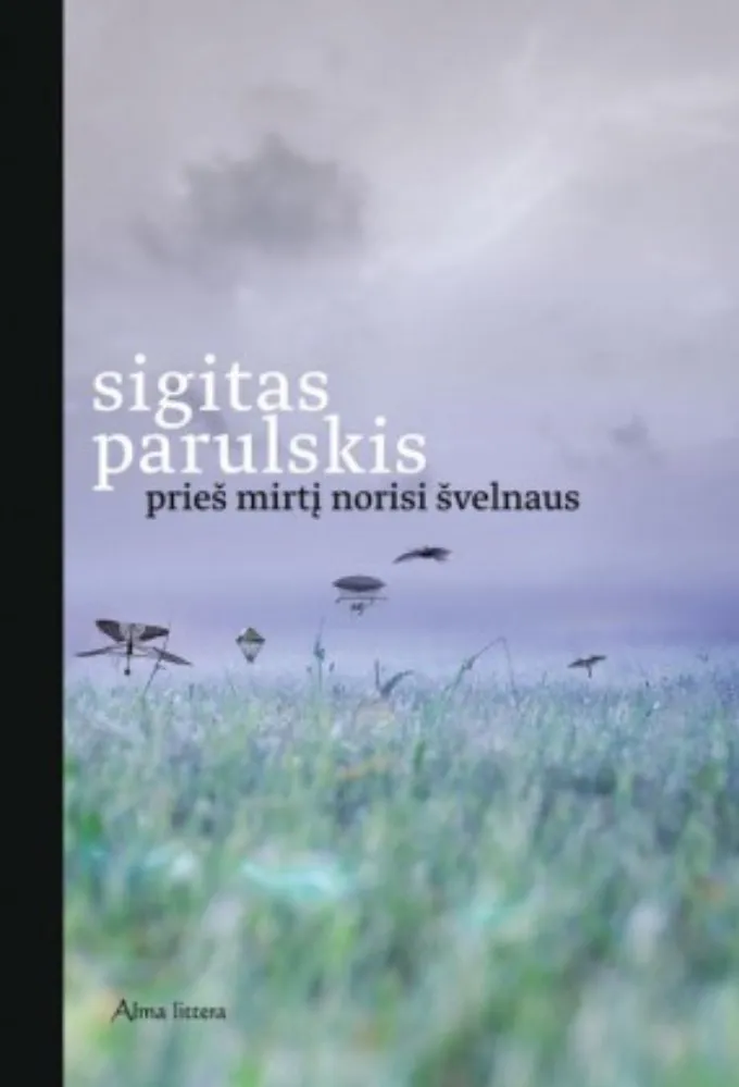 Prieš mirtį norisi švelnaus