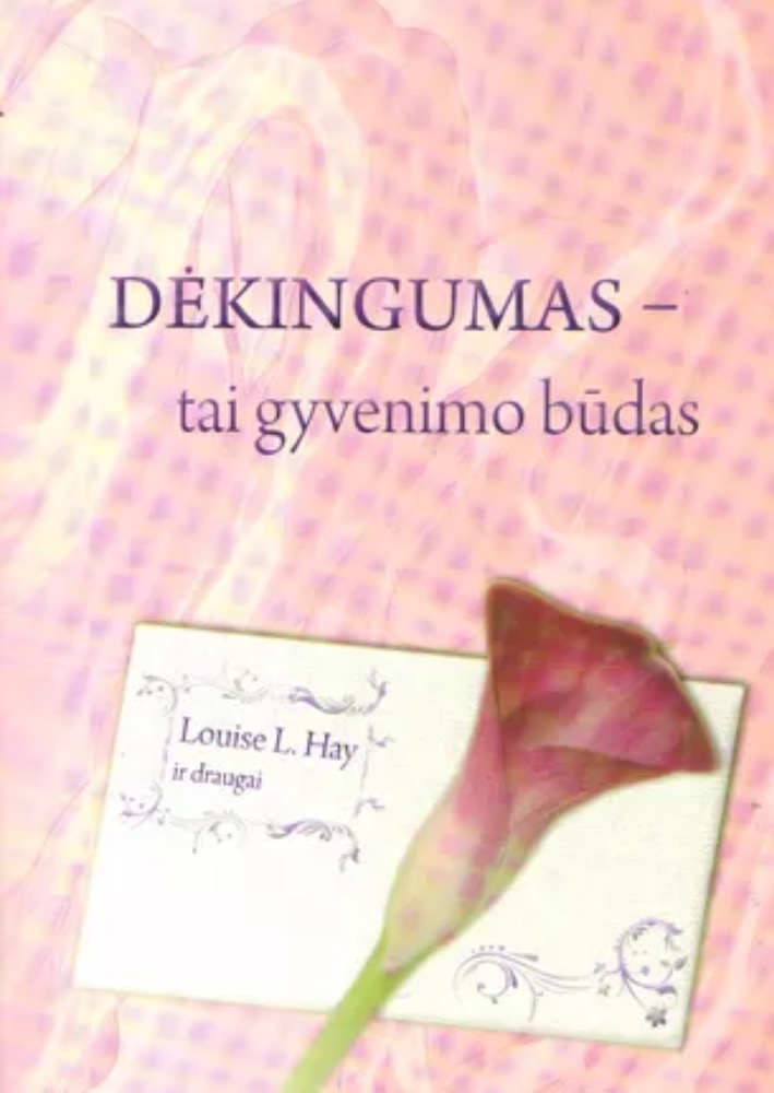 Dėkingumas – tai gyvenimo būdas