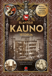 Slaptoji Kauno istorija