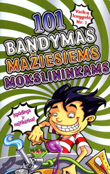 101 bandymas mažiesiems mokslininkams