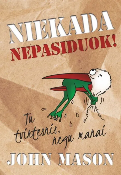 Niekada nepasiduok