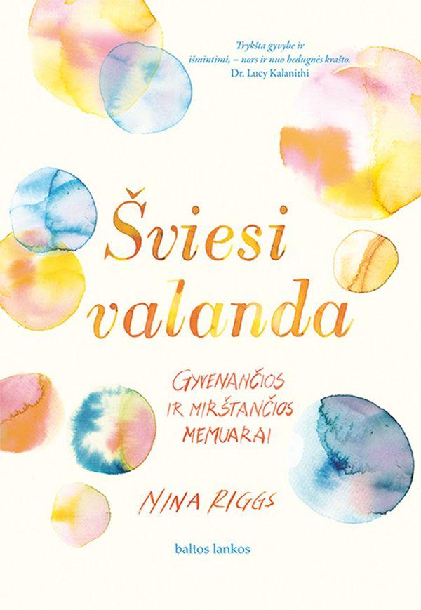 Šviesi valanda: gyvenančios ir mirštančios memuarai