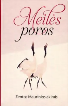 Meilės poros Zentos Maurinios akimis