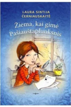Žiema, kai gimė Pašiauštaplunksnis