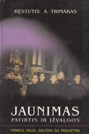 Jaunimas. Patirtis ir įžvalgos. I dalis. Sąlyčiai su paslaptimi