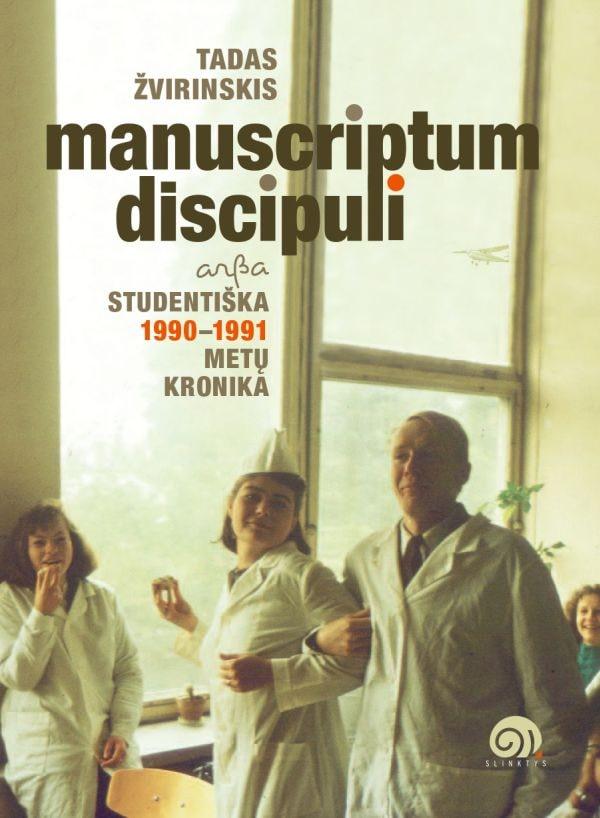 Manuscriptum discipuli, arba Studentiška 1990–1991 metų kronika