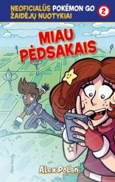 Miau pėdsakais. Neoficialūs Pokémon Go žaidėjų nuotykiai 2