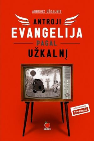 Antroji evangelija pagal Užkalnį