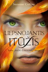 Liepsnojantis įtūžis. Ciklo „Bado žaidynės“ 3-ioji knyga