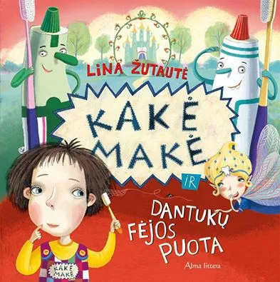 Kakė Makė ir dantukų fėjos puota