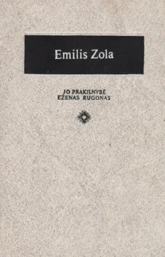 Jo prakilnybė Eženas Rugonas. Emilis Zola