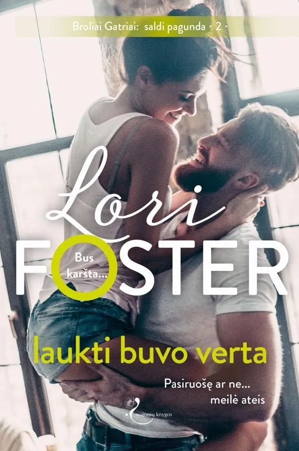 Laukti buvo verta (serijos „Broliai Gatriai: saldi pagunda“ 2-oji knyga)