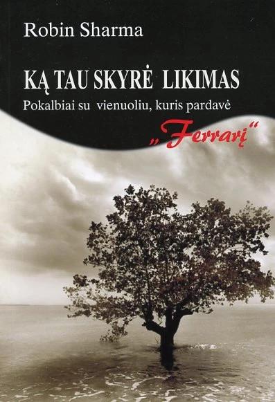 Ką tau skyrė likimas. Pokalbiai su vienuoliu, kuris pardavė "Ferrarį"