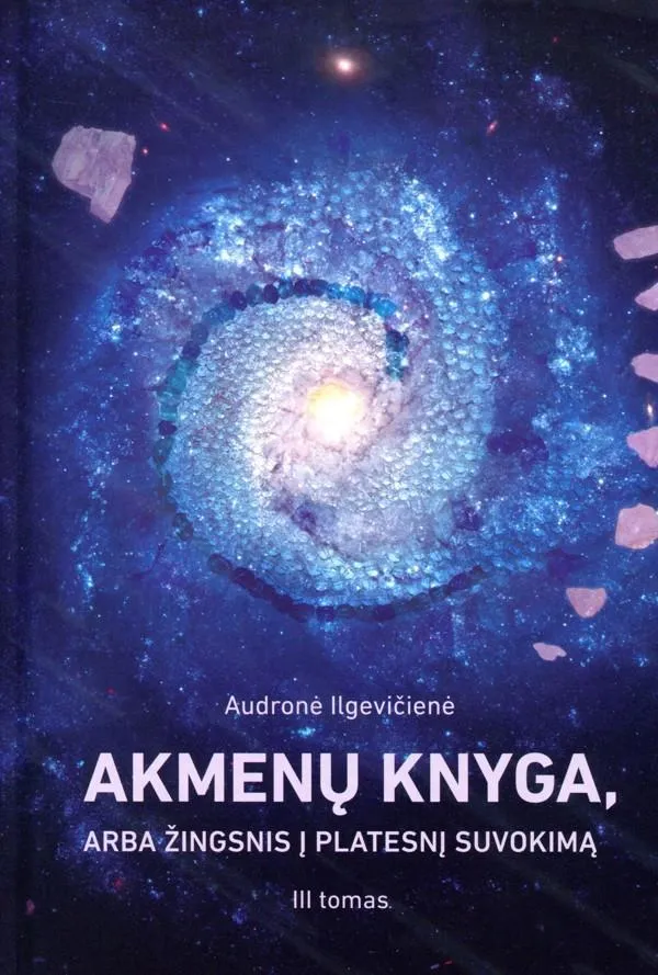 Akmenų knyga, arba žingnis į platesnį suvokimą, III tomas