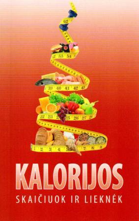 Kalorijos. Skaičiuok ir lieknėk