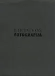 Lietuvos fotografija iki XXI amžiaus (lietuvių k.)