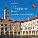 Vilniaus universiteto rūmai: kiemeliai, žmonės, istorijos
