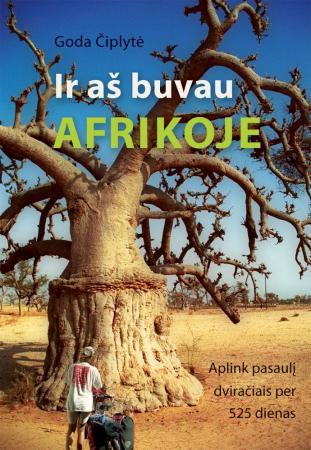 Ir aš buvau Afrikoje. Dviračiais aplink pasaulį per 525 dienas
