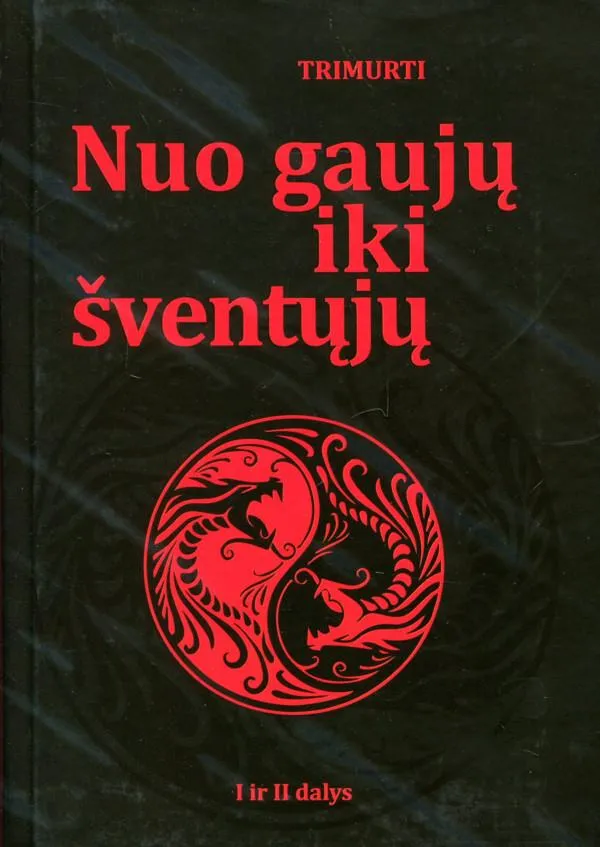 Nuo gaujų iki šventųjų, I ir II dalys