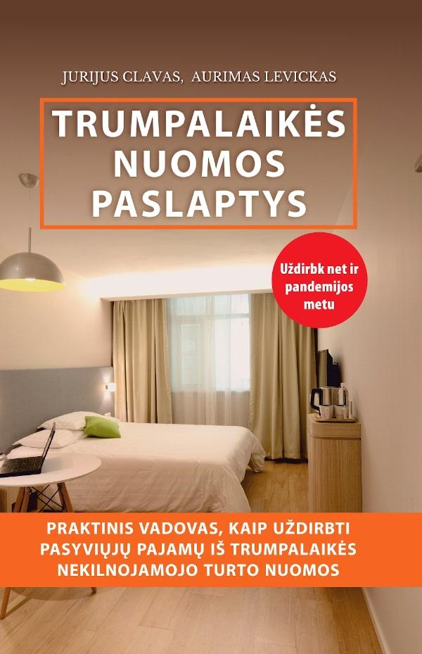 Trumpalaikės nuomos paslaptys. Praktinis vadovas, kaip uždirbti pasyviųjų pajamų iš trumpalaikės nekilnojamojo turto nuomos – net ir pandemijos metu