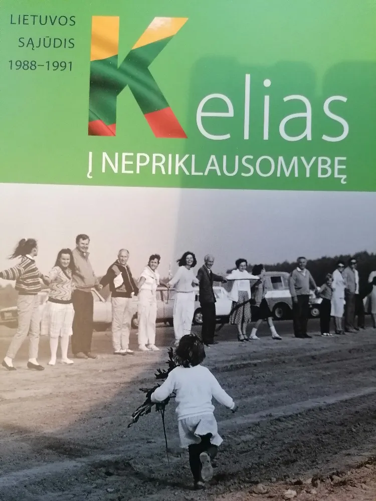 Kelias į nepriklausomybę. Lietuvos Sąjūdis 1988-1991