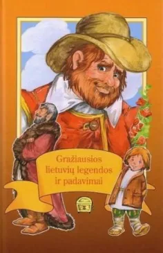 Gražiausios lietuvių legendos ir padavimai