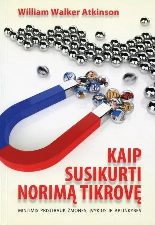 Kaip susikurti norimą tikrovę