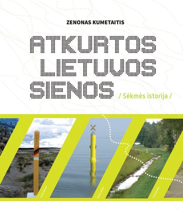 Atkurtos Lietuvos sienos. Sėkmės istorija