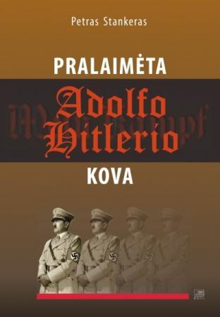 Pralaimėta Adolfo Hitlerio kova