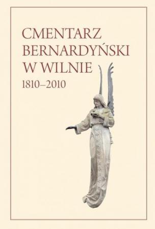 Cmentarz Bernardyński w Wilnie, 1810–2010