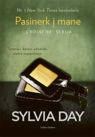 Pasinerk į mane (serijos "Crossfire" 3-oji knyga)