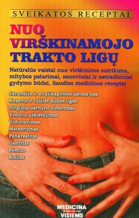 Sveikatos receptai. Nuo virškinamojo trakto ligų