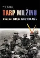 Tarp milžinų. Mūšis dėl Baltijos šalių 1939-1945