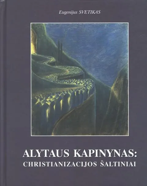 Alytaus kapinynas - christianizacijos šaltiniai