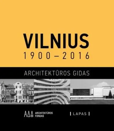 Vilnius 1900–2016. Architektūros gidas