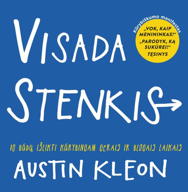 Visada stenkis!