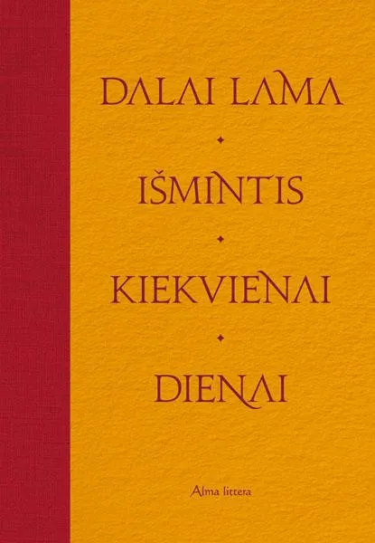 Išmintis kiekvienai dienai. Dvasinis Dalai Lamos testamentas