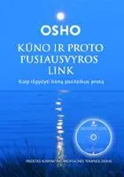 Kūno ir proto pusiausvyros link: kaip išgydyti kūną, pasitelkus protą (su CD)